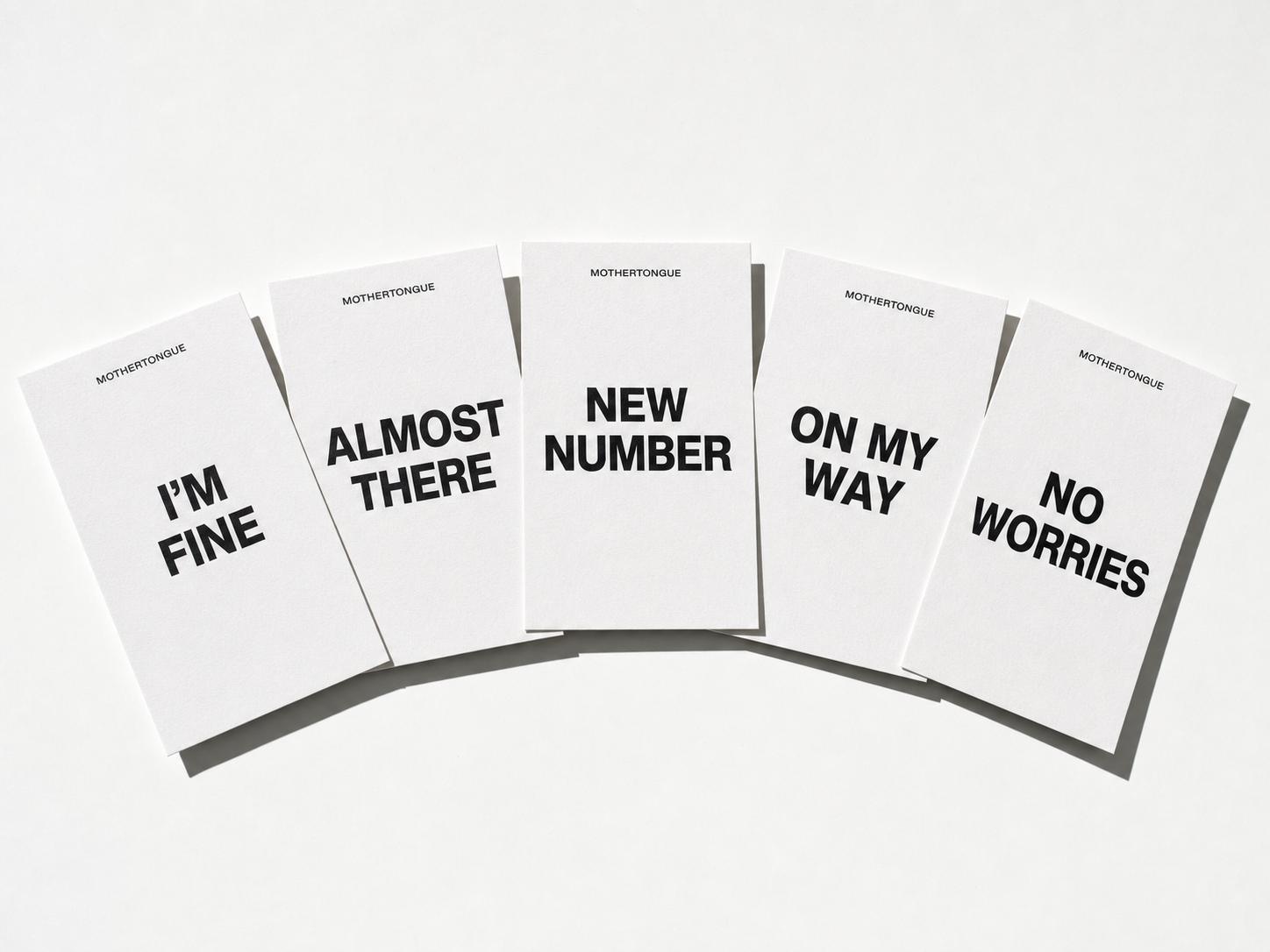 Sample cards. Five phrases, one typeface, no explanation — built to be handed over rather than displayed.